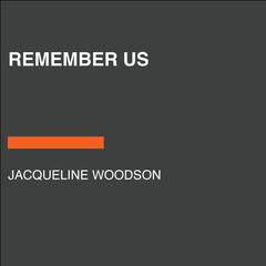Remember Us Audiobook, by Jacqueline Woodson