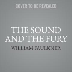 The Sound and the Fury Audiobook, by William Faulkner