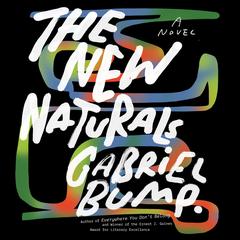 The New Naturals Audiobook, by Gabriel Bump