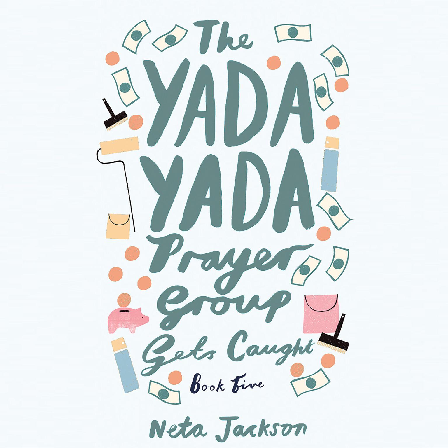 The Yada Yada Prayer Group Gets Caught Audiobook, by Neta Jackson