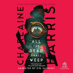 All the Dead Shall Weep Audiobook, by Charlaine Harris