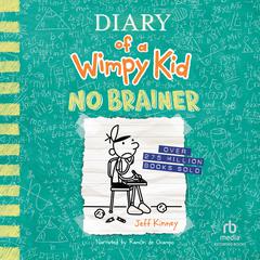 Diary of a Wimpy Kid: No Brainer Audiobook, by Jeff Kinney