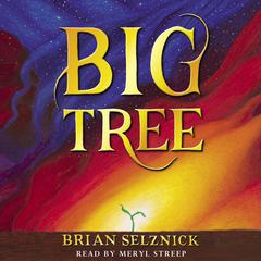 Big Tree Audiobook, by Brian Selznick