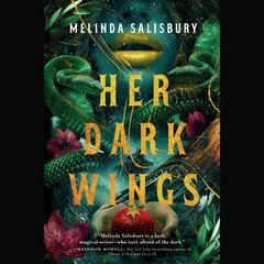 Her Dark Wings Audiobook, by Melinda Salisbury