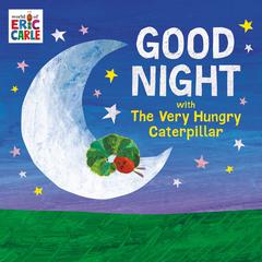 Good Night with The Very Hungry Caterpillar Audiobook, by Eric Carle