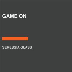 Game On Audiobook, by Seressia Glass