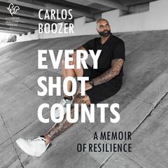 Every Shot Counts: A Memoir of Resilience Audiobook, by Carlos Boozer