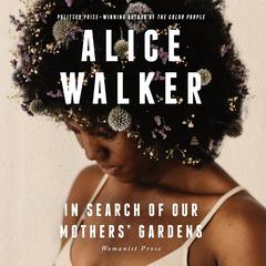 In Search of Our Mothers Gardens: Womanist Prose Audiobook, by Alice Walker