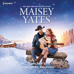 Ranchers Snowed-In Reunion Audiobook, by Maisey Yates