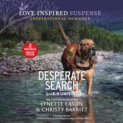 Desperate Search: 2-in-1: Following the Trail and Dangerous Mountain Rescue  Audiobook, by Christy Barritt