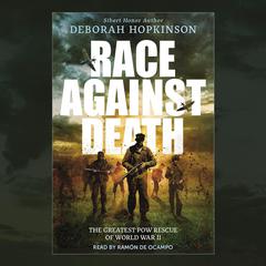 Race against Death: The Greatest POW Rescue of World War II Audiobook, by Deborah Hopkinson