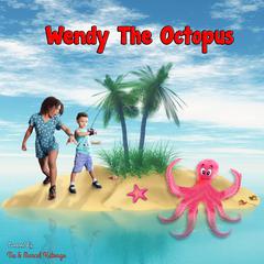 Wendy The Octopus Audiobook, by Chisenga Katongo