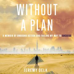 Without a Plan Audiobook, by Jeremy Delk