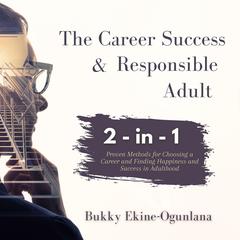 The Career Success and Responsible Adult Audiobook, by Bukky Ekine-Ogunlana