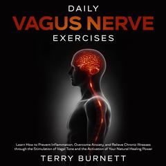 Daily Vagus Nerve Exercises Audiobook, by Terry Burnett