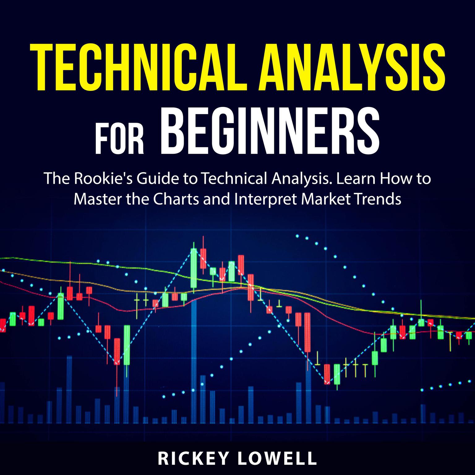Technical Analysis for Beginners Audiobook, by Rickey Lowell