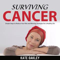 Surviving Cancer Audiobook, by Kate Oakley