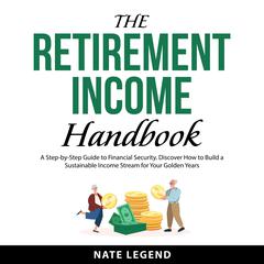 The Retirement Income Handbook Audiobook, by 