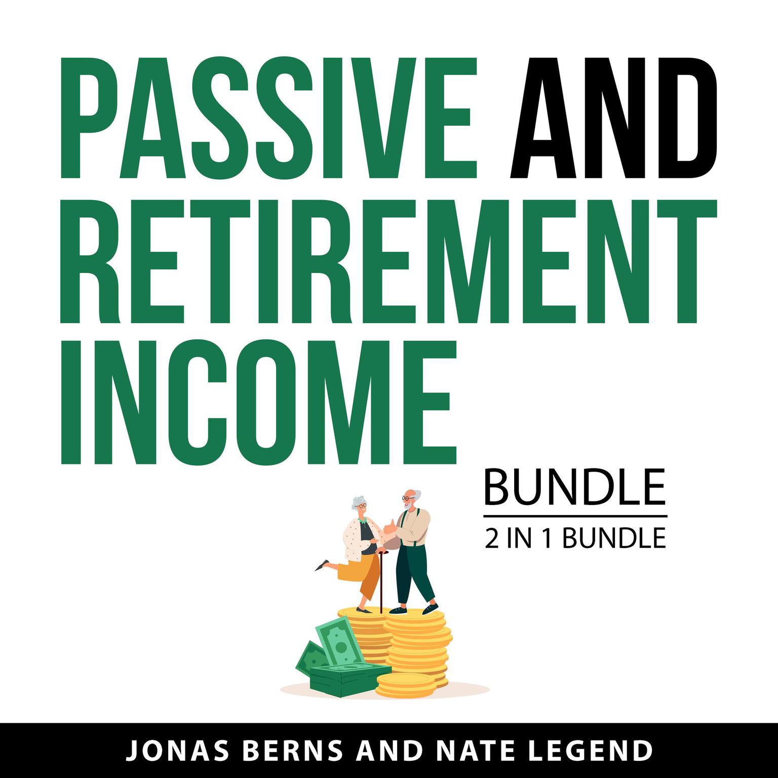 Passive and Retirement Income Bundle, 2 in 1 Bundle Audiobook, by Jonas Berns