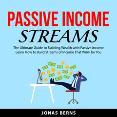 Passive Income Streams Audiobook, by Jonas Berns