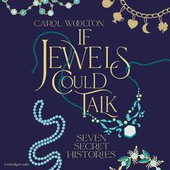 If Jewels Could Talk Audiobook, by Carol Woolton