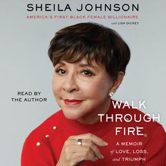Walk Through Fire: A Memoir of Love, Loss, and Triumph Audiobook, by Sheila Johnson