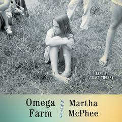 Omega Farm: A Memoir Audiobook, by Martha McPhee