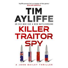Killer Traitor Spy Audiobook, by Tim Ayliffe