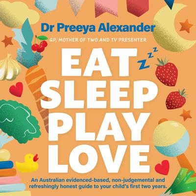 Eat, Sleep, Play, Love Audiobook, by Preeya Alexander