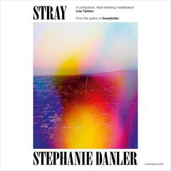 Stray Audiobook, by Stephanie Danler