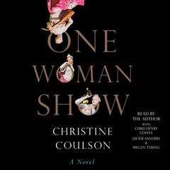 One Woman Show: A Novel Audiobook, by Christine Coulson