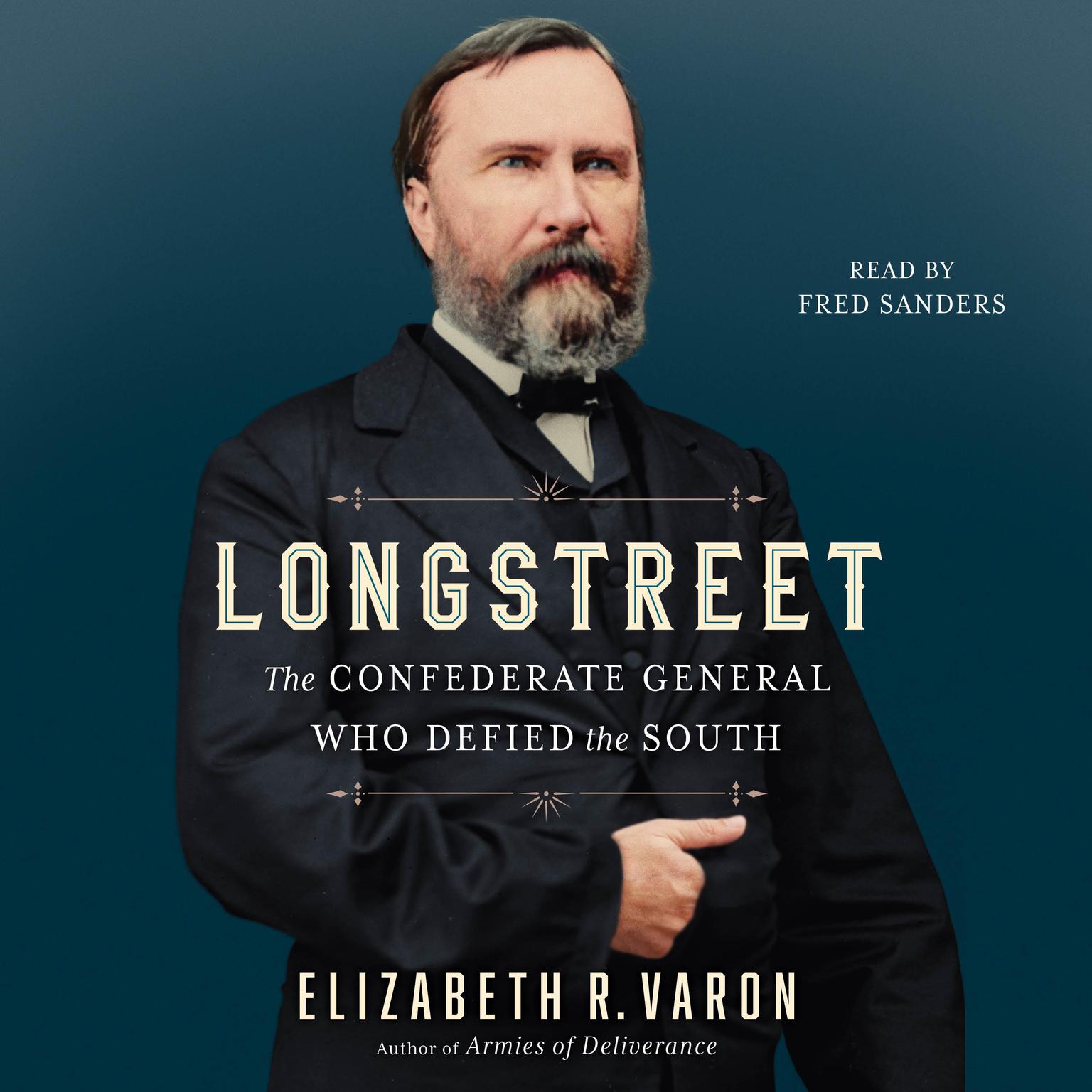 Longstreet: The Confederate General Who Defied the South Audiobook, by Elizabeth Varon