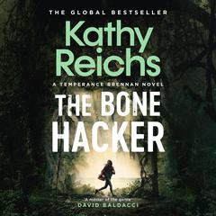 The Bone Hacker Audiobook, by Kathy Reichs