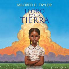Lloro por la tierra Audiobook, by Mildred D. Taylor