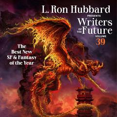 L. Ron Hubbard Presents Writers of the Future Volume 39: The Best New SF & Fantasy of the Year Audiobook, by 