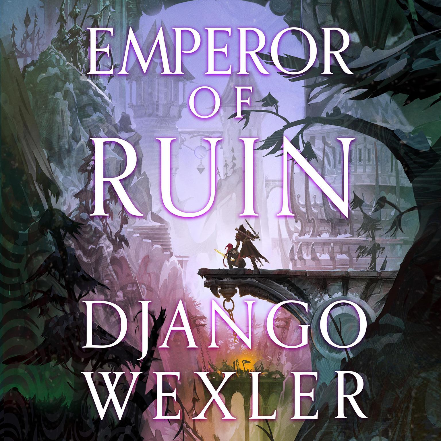Emperor of Ruin Audiobook, by Django Wexler