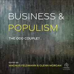 Business and Populism: The Odd Couple? Audiobook, by Glenn Morgan