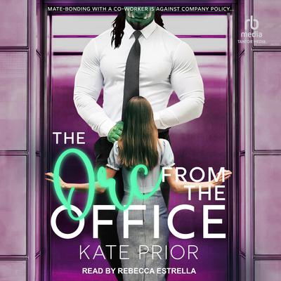 The Orc from the Office Audiobook, by Kate Prior