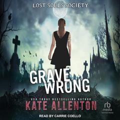 Grave Wrong Audiobook, by Kate Allenton