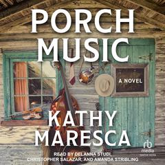 Porch Music: A Novel Audiobook, by Kathy Maresca