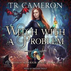Witch With A Problem Audiobook, by Michael Anderle