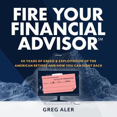 Fire Your Financial Advisor Audiobook, by Greg Aler