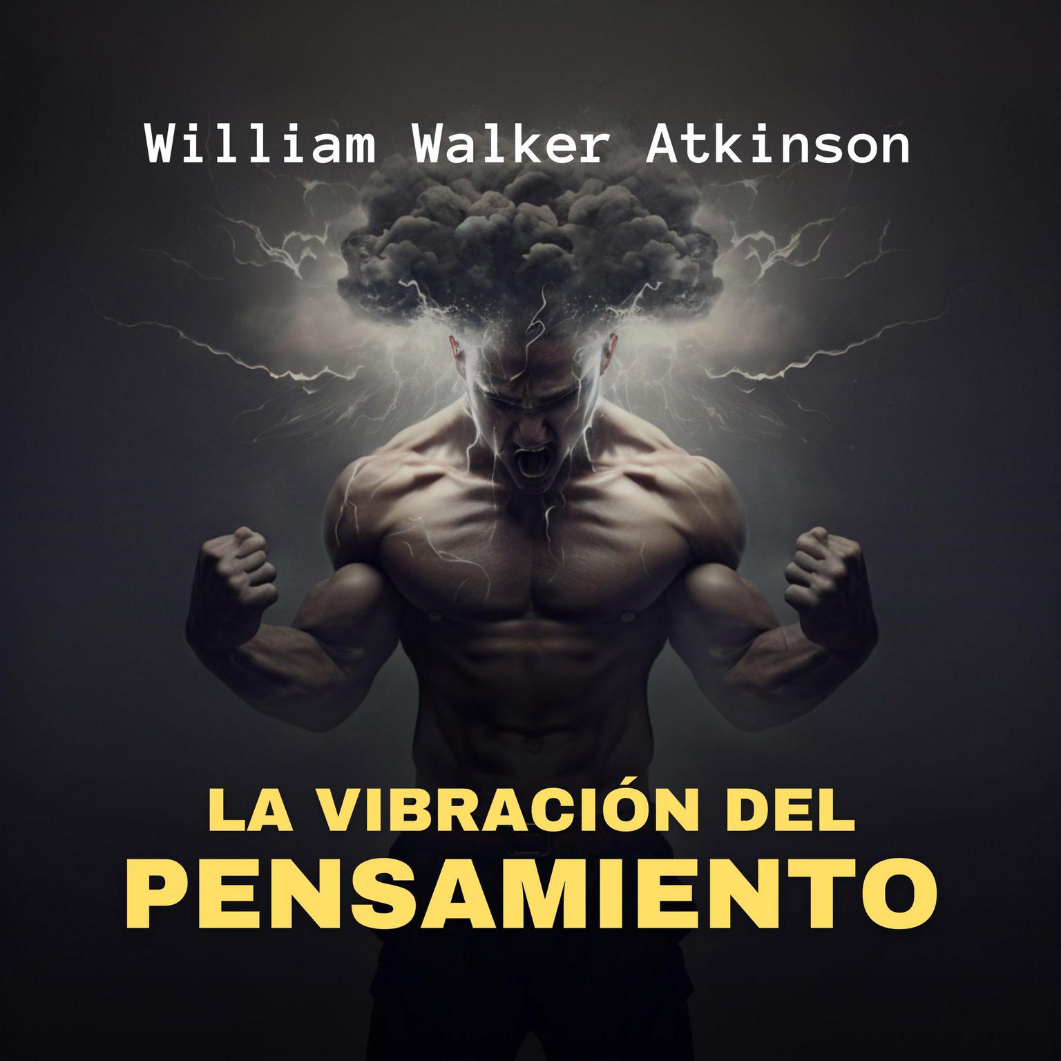 La Vibración del Pensamiento Audiobook, by William Walker Atkinson