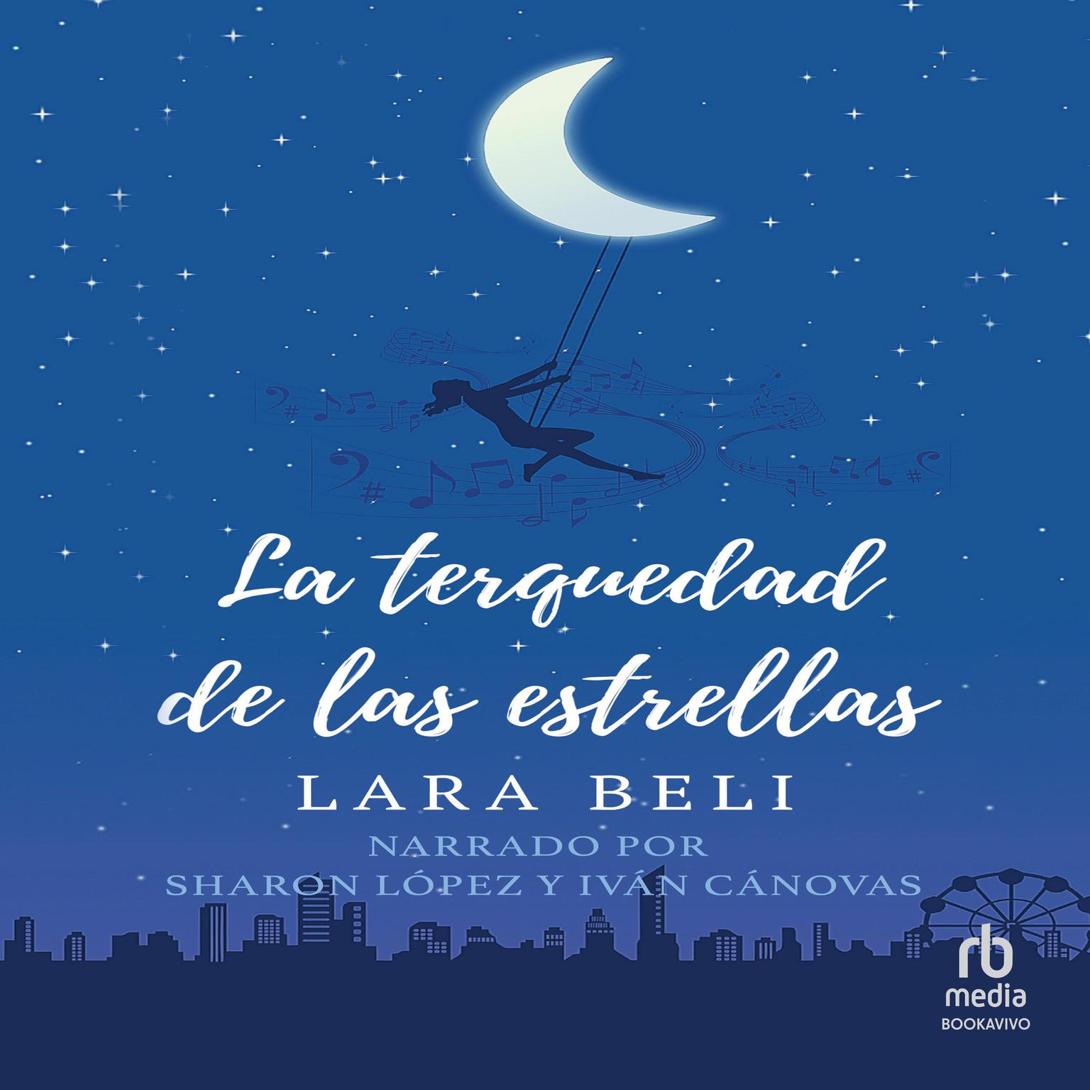 La terquedad de las estrellas Audiobook, by Lara Beli