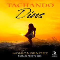 Tachando días Audiobook, by Monica Benitez