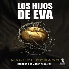 Los hijos de Eva Audiobook, by Manuel Dorado
