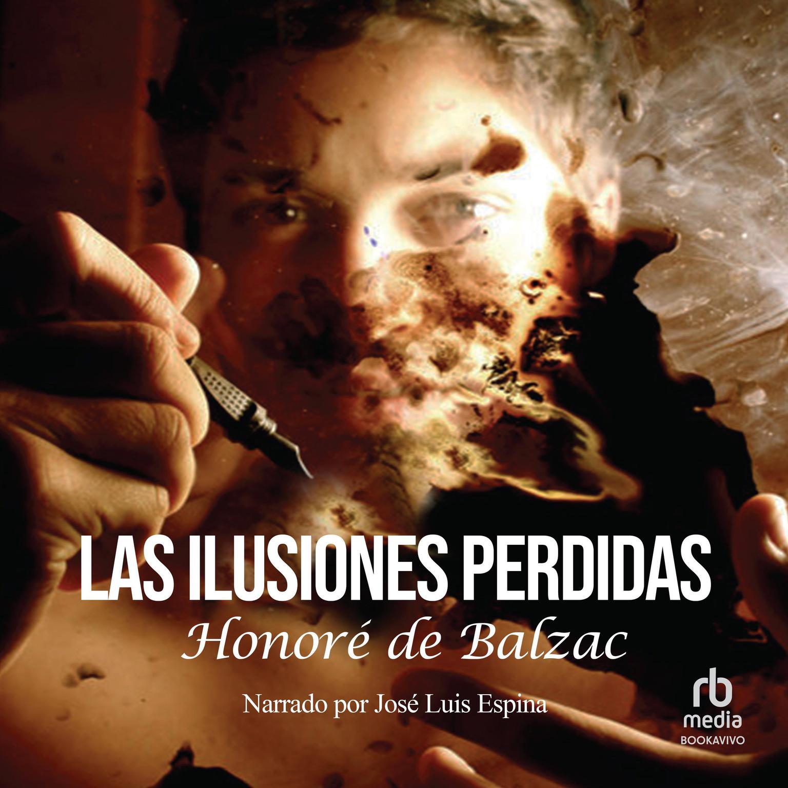 Las ilusiones perdidas: (Original French: Illusions perdues) Audiobook, by Honoré de Balzac