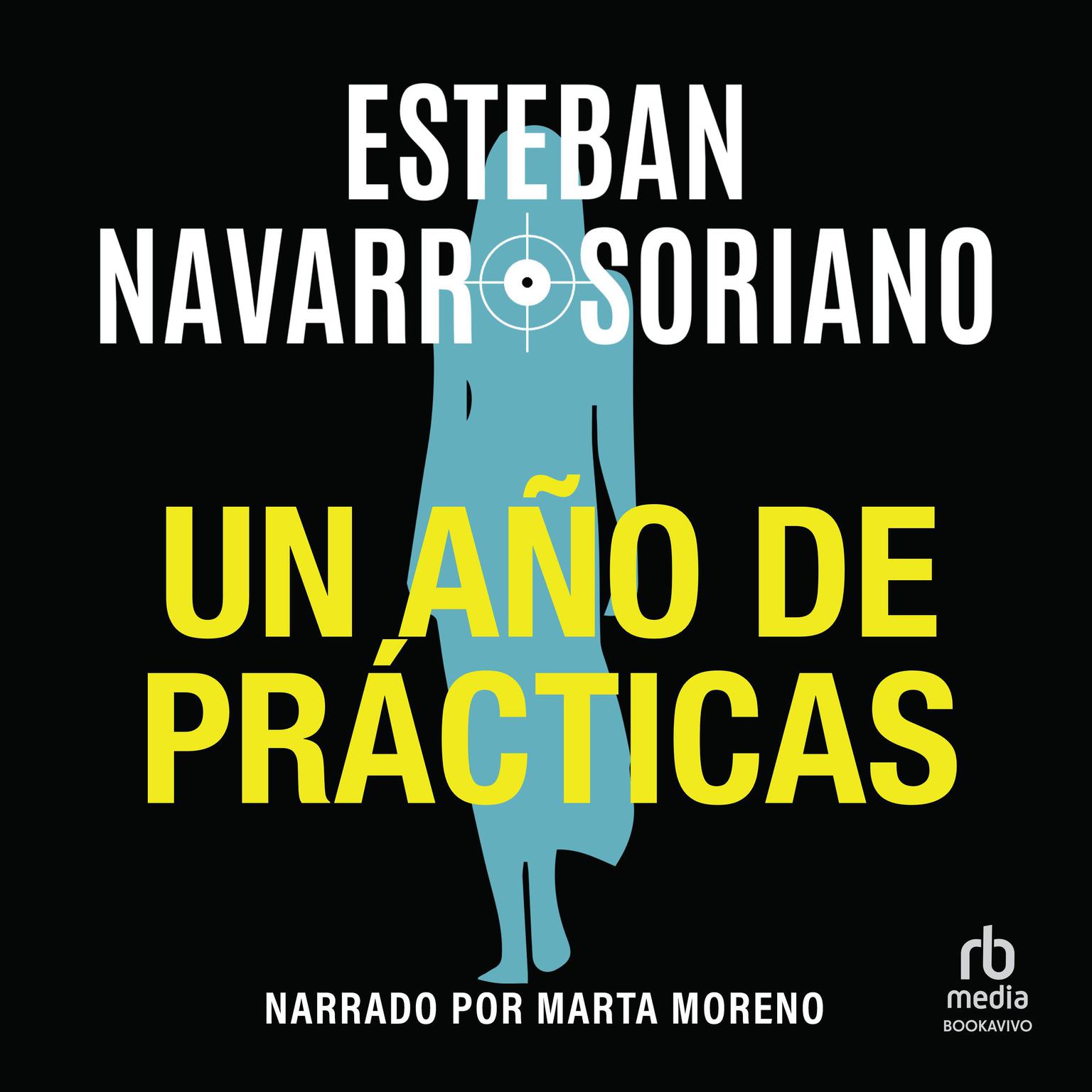 Un año de prácticas Audiobook, by Esteban Navarro Soriano