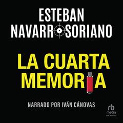 La cuarta memoria (The Fourth Memory) Audiobook, by Esteban Navarro Soriano