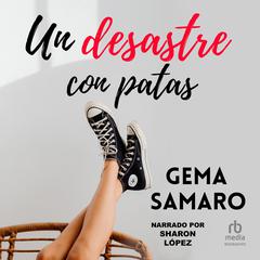 Un desastre con patas Audiobook, by Gema Samaro